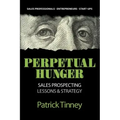 Perpetual Hunger: Sales Prospecting Lessons & Strategy