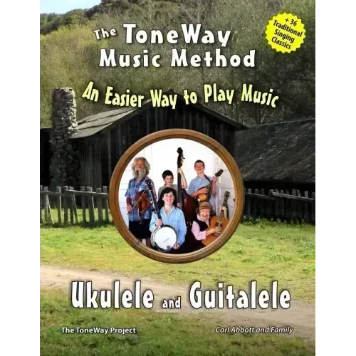 Ukulele and Guitalele - The ToneWay Music Method: An Easier Way to Play Music