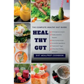 Heal Thy Gut: The Complete Healthy Gut Guide