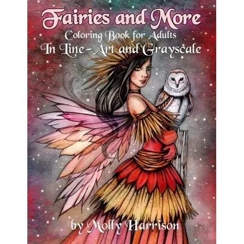 Fairies and More - Coloring Book For Adults: In Line Art and Grayscale by Molly Harrison