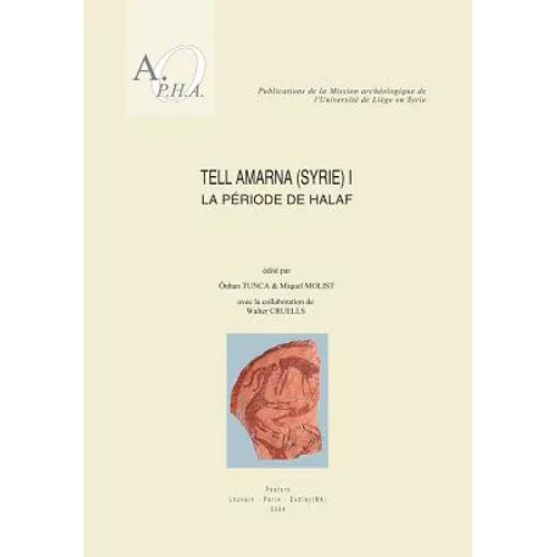 Tell Amarna (Syrie) I. La Periode de Halaf
