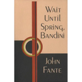 Wait Until Spring, Bandini