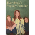 Everybody's Vaguely Familiar