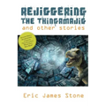 Rejiggering the Thingamajig and Other Stories