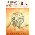 A Friend of the King: David and His Mighty Men