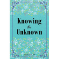 Knowing the Unknown