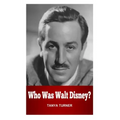 Who Was Walt Disney?