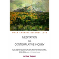 Meditation as Contemplative Inquiry: When Knowing Becomes Love