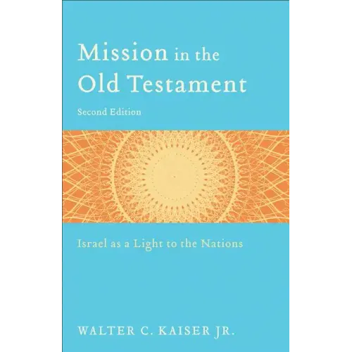 Mission in the Old Testament: Israel as a Light to the Nations