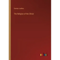 The Religion of the Christ
