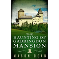 The Haunting of Gabbingdon Mansion