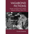 Vagabond Fictions: Gender and Experiment in British Women's Writing, 1945-1970