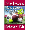 Daily Devotions for Die-Hard Kids Alabama Crimson Tide