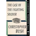 The Case of the Fighting Soldier: A Ludovic Travers Mystery