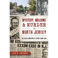Mystery, Millions & Murder in North Jersey