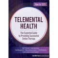 Telemental Health: The Essential Guide to Providing Successful Online Therapy