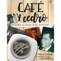Café y Cedro: Buscando la Fuerza en Los Recuerdos