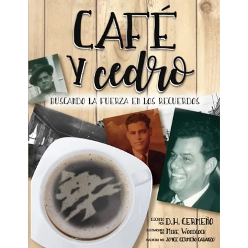 Café y Cedro: Buscando la Fuerza en Los Recuerdos
