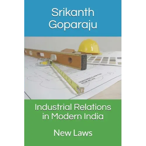 Industrial Relations in Modern India: New Laws
