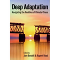 Deep Adaptation: Navigating the Realities of Climate Chaos