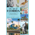 The Art of Florida: A Guide to the Sunshine State's Museums, Galleries, Arts Districts and Colonies