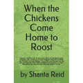 When the Chickens Come Home to Roost