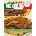 Mexican Dinner Parties: Complete Menus for Mexican Entertaining in Your Home