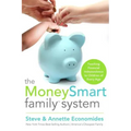 The MoneySmart Family System: Teaching Financial Independence to Children of Every Age