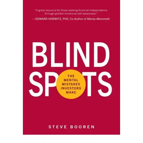 Blind Spots: The Mental Mistakes Investors Make