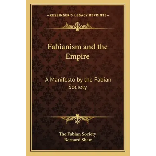 Fabianism and the Empire: A Manifesto by the Fabian Society