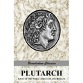 Plutarch: Lives of the noble Grecians and Romans (Complete and Unabridged)