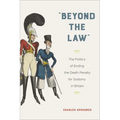 "Beyond the Law": The Politics of Ending the Death Penalty for Sodomy in Britain