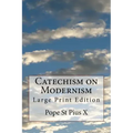 Catechism on Modernism: Large Print Edition