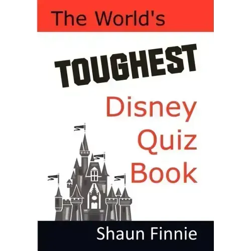 The World's Toughest Disney Quiz Book