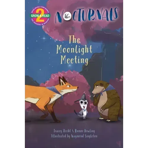 The Moonlight Meeting: The Nocturnals Grow & Read Early Reader, Level 2