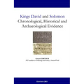 Kings David and Solomon: Chronological, Historical and Archaeological Evidence