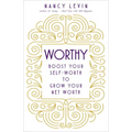 Worthy: Boost Your Self-Worth to Grow Your Net Worth