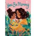 You Be Mommy