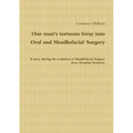 One Man's Tortuous Foray Into Oral and Maxillofacial Surgery