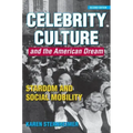 Celebrity Culture and the American Dream: Stardom and Social Mobility