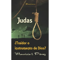 Judas ¿Traidor o Instrumento de Dios?