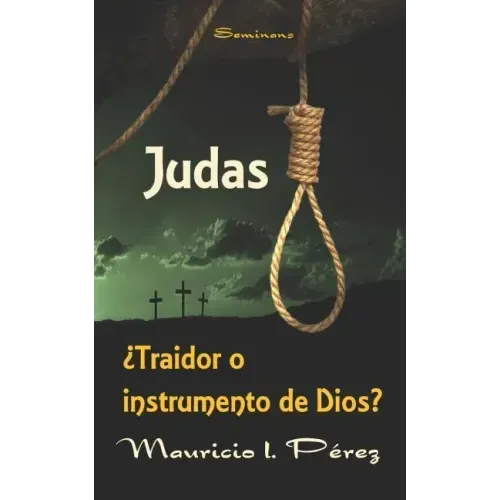 Judas ¿Traidor o Instrumento de Dios?