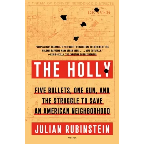 The Holly: Five Bullets, One Gun, and the Struggle to Save an American Neighborhood