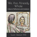 We Are Already Whole: A Book of Reflections and Invitations