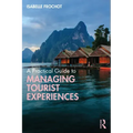 A Practical Guide to Managing Tourist Experiences