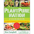 The Plantpure Nation Cookbook: The Official Companion Cookbook to the Breakthrough Film...with Over 150 Plant-Based Recipes