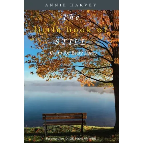 The Little Book of Still: Calm for Busy Lives