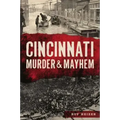 Cincinnati Murder & Mayhem