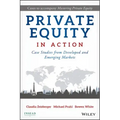 Private Equity in Action: Case Studies from Developed and Emerging Markets