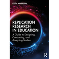 Replication Research in Education: A Guide to Designing, Conducting, and Analysing Studies
